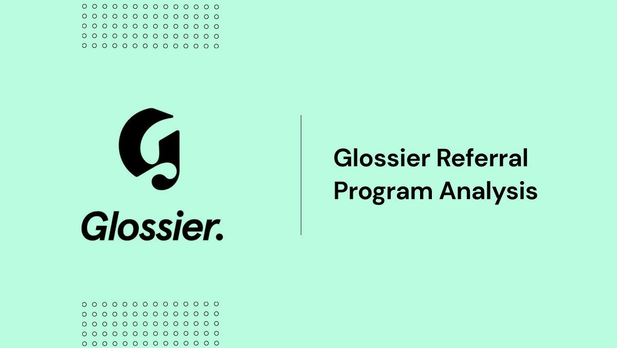 glossier-referral-program-analysis